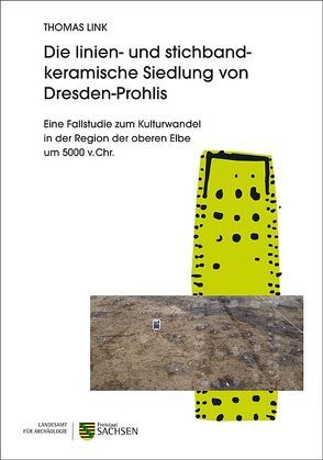 Die linien- und stichbandkeramische Siedlung von Dresden-Prohlis von Link,  Thomas