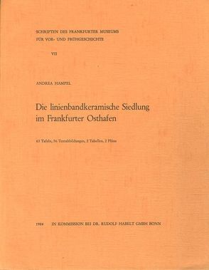 Die linienbandkeramische Siedlung im Frankfurter Osthafen von Hampel,  Andrea