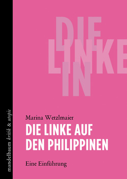 Die Linke auf den Philippinen von Wetzlmaier,  Marina