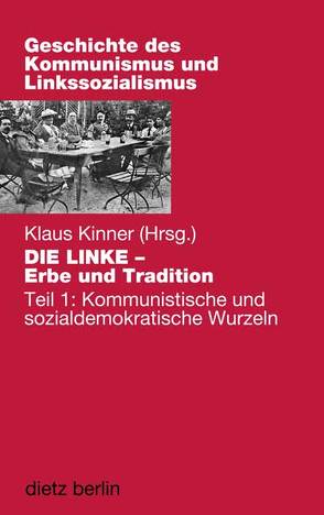 DIE LINKE – Erbe und Tradition von Kinner,  Klaus