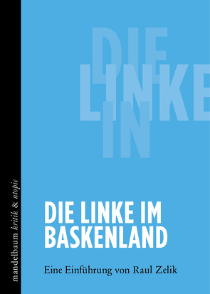 Die Linke im Baskenland von Zelik,  Raul