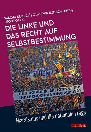 Die Linke und das Recht auf Selbstbestimmung von Lenin,  Wladimir Iljitsch, Stanicic,  Sascha, Trotzki,  Leo