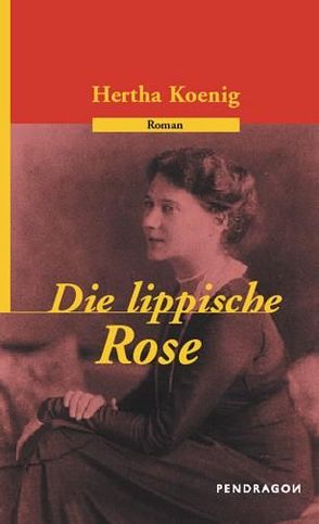 Die lippische Rose von Koenig,  Hertha