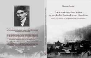 Die literarische Arbeit Kafkas als spezifischer Ausdruck seines Charakters von Sterling,  Marianne