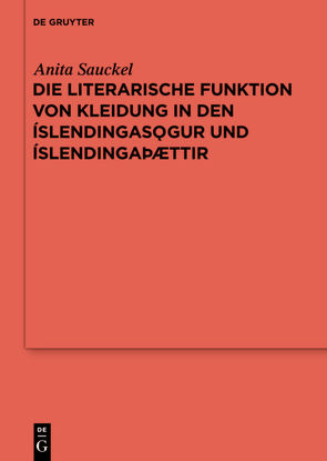 Die literarische Funktion von Kleidung in den Íslendingasögur und Íslendingaþættir von Sauckel,  Anita