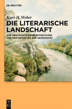 Die literarische Landschaft von Weber,  Kurt-H.