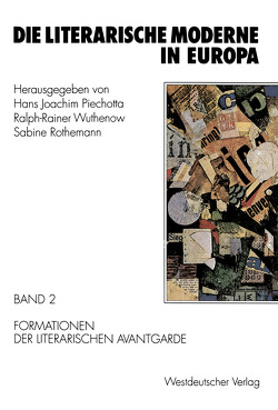 Die literarische Moderne in Europa von Piechotta,  Hans Joachim, Rothemann,  Sabine, Wuthenow,  Ralph-Rainer