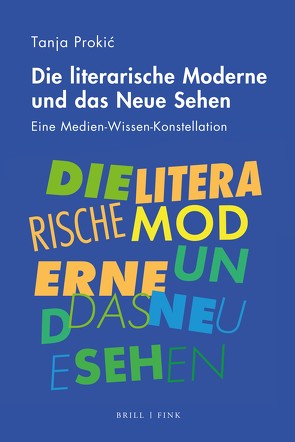 Die literarische Moderne und das Neue Sehen von Prokic,  Tanja