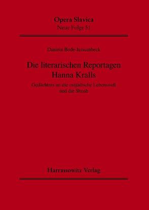 Die literarischen Reportagen Hanna Kralls von Bode-Jarsumbeck,  Daniela