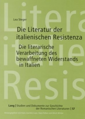 Die Literatur der italienischen Resistenza von Steger,  Lea