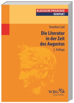 Die Literatur in der Zeit des Augustus von Gall,  Dorothee, Hose,  Martin