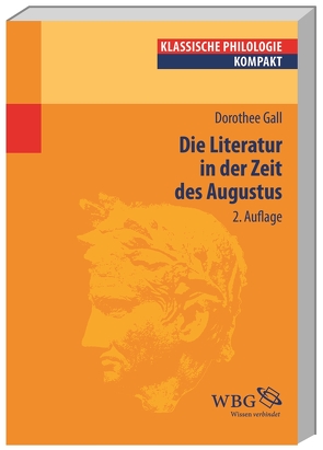 Die Literatur in der Zeit des Augustus von Gall,  Dorothee, Hose,  Martin