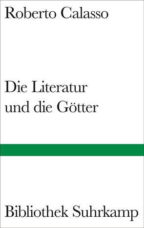 Die Literatur und die Götter von Calasso,  Roberto, Klein,  Reimar