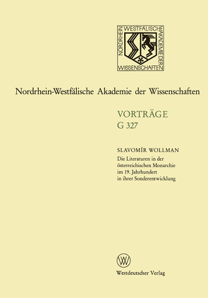 Die Literaturen in der österreichischen Monarchie im 19. Jahrhundert in ihrer Sonderentwicklung von Wollman,  Slavomír