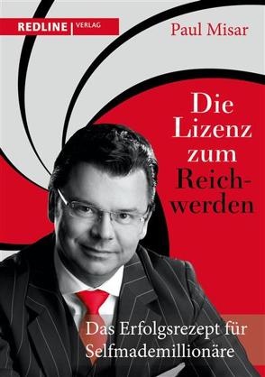 Die Lizenz zum Reichwerden von Misar,  Paul