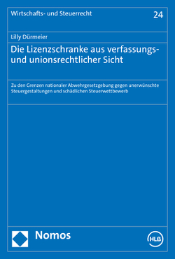 Die Lizenzschranke aus verfassungs- und unionsrechtlicher Sicht von Dürmeier,  Lilly