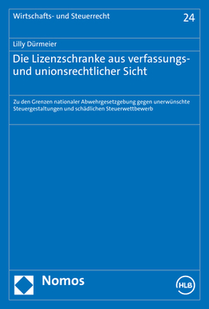 Die Lizenzschranke aus verfassungs- und unionsrechtlicher Sicht von Dürmeier,  Lilly