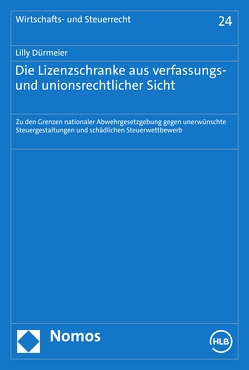 Die Lizenzschranke aus verfassungs- und unionsrechtlicher Sicht von Dürmeier,  Lilly