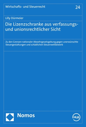 Die Lizenzschranke aus verfassungs- und unionsrechtlicher Sicht von Dürmeier,  Lilly