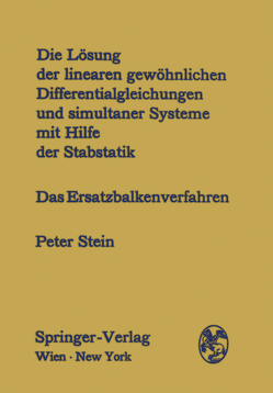 Die Lösung der linearen gewöhnlichen Differentialgleichungen und simultaner Systeme mit Hilfe der Stabstatik von Stein,  Peter