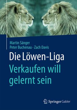 Die Löwen-Liga: Verkaufen will gelernt sein von Buchenau,  Peter, Davis,  Zach, Sänger,  Martin