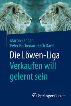 Die Löwen-Liga: Verkaufen will gelernt sein von Buchenau,  Peter, Davis,  Zach, Sänger,  Martin