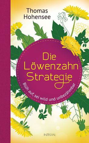 Die Löwenzahn-Strategie von Hohensee,  Thomas