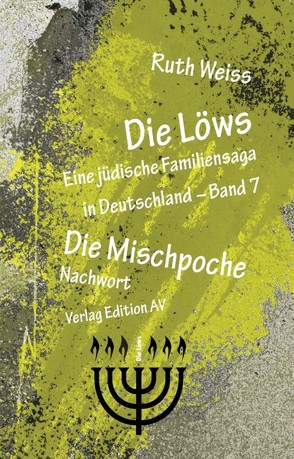 Die Löws – NACHWORT: Die Mischpoche von Weiss,  Ruth