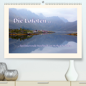 Die Lofoten .. faszinierende Inselwelt im Hohen Norden (Premium, hochwertiger DIN A2 Wandkalender 2021, Kunstdruck in Hochglanz) von GUGIGEI