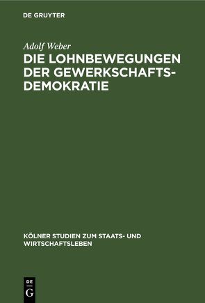 Die Lohnbewegungen der Gewerkschaftsdemokratie von Weber,  Adolf