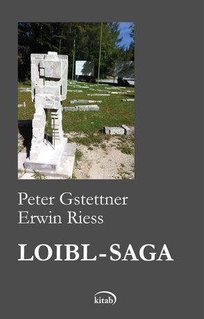 DIE LOIBL-SAGA. Erzählungen und Texte von Gstettner,  Peter, Riess,  Erwin