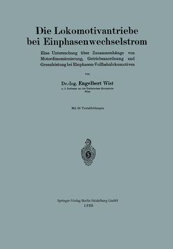 Die Lokomotivantriebe bei Einphasenwechselstrom von Wist,  Engelbert