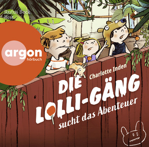 Die Lolli-Gäng sucht das Abenteuer von Beck,  Rufus, Inden,  Charlotte