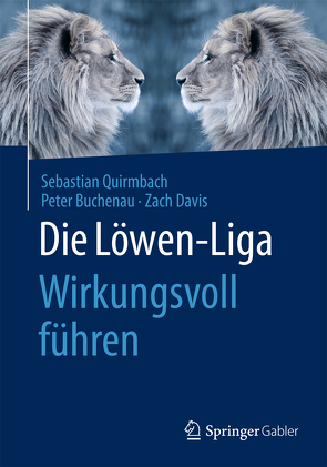 Die Löwen-Liga: Wirkungsvoll führen von Buchenau,  Peter, Davis,  Zach, Quirmbach,  Sebastian