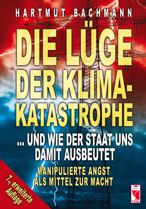 Die Lüge der Klimakatastrophe von Bachmann,  Hartmut