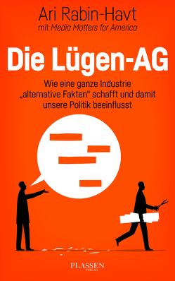 Die Lügen-AG von MEDIA MATTERS FOR AMERICA, Neumüller,  Egbert, Rabin-Havt,  Ari