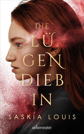 Die Lügendiebin – Spannungsgeladene Fantasy mit opulenter Ausstattung: Hardcover mit Schutzumschlag, Metallic-Folienveredelung und Lesebändchen! von Louis,  Saskia