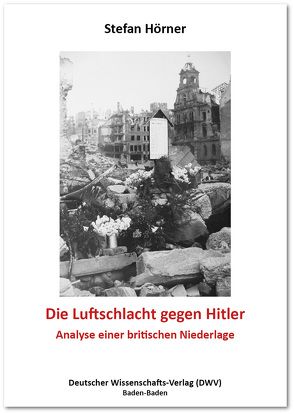 Die Luftschlacht gegen Hitler von Hörner,  Stefan