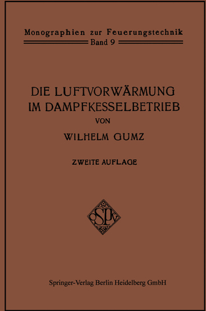 Die Luftvorwärmung im Dampfkesselbetrieb von Gumz,  Wilhelm