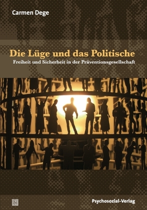 Die Lüge und das Politische von Bruder,  Klaus-Jürgen, Dege,  Carmen