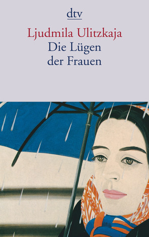 Die Lügen der Frauen von Braungardt,  Ganna-Maria, Ulitzkaja,  Ljudmila