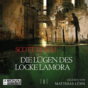 Die Lügen des Locke Lamora von Herrmann-Nytko,  Ingrid, Lühn,  Matthias, Lynch,  Scott