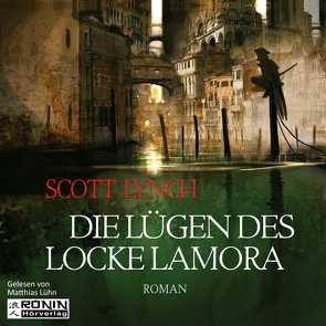 Die Lügen des Locke Lamora von Herrmann-Nytko,  Ingrid, Lühn,  Matthias, Lynch,  Scott