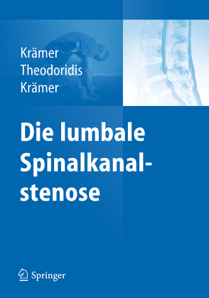 Die lumbale Spinalkanalstenose von Krämer,  Jürgen, Krämer,  Robert, Theodoridis,  Theodoros