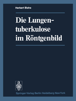 Die Lungentuberkulose im Röntgenbild von Blaha,  H.