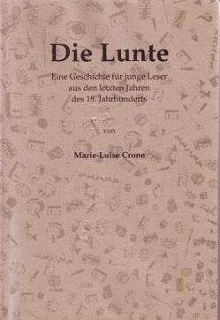 Die Lunte von Crone,  Marie-Luise