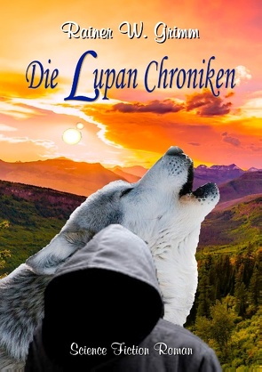 Die Lupan Chroniken von Grimm,  Rainer W.