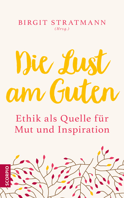 Die Lust am Guten von Stratmann,  Birgit