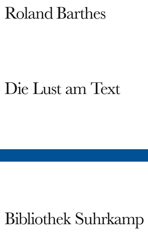 Die Lust am Text von Barthes,  Roland, König,  Traugott