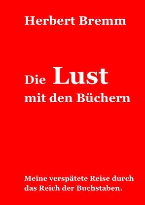 Die Lust mit den Büchern von Bremm,  Herbert